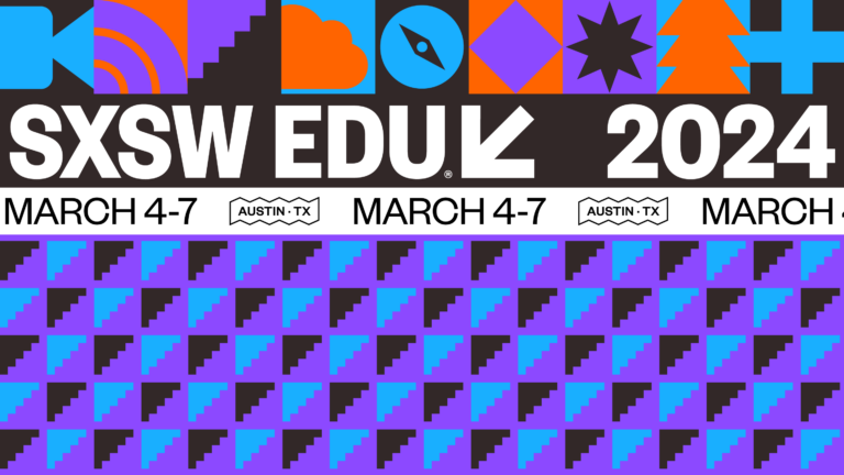 Register Today for SXSW EDU 2024!