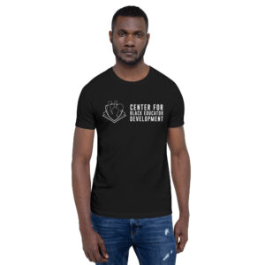Center for Black Educator Development Unisex T-Shirt (Black)