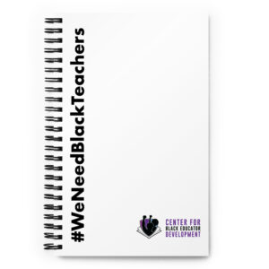 #WENEEDBLACKTEACHERS Spiral Notebook