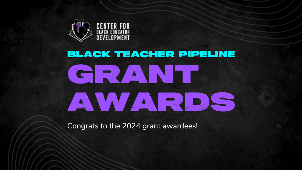 Black Teacher Pipeline Grant Awards