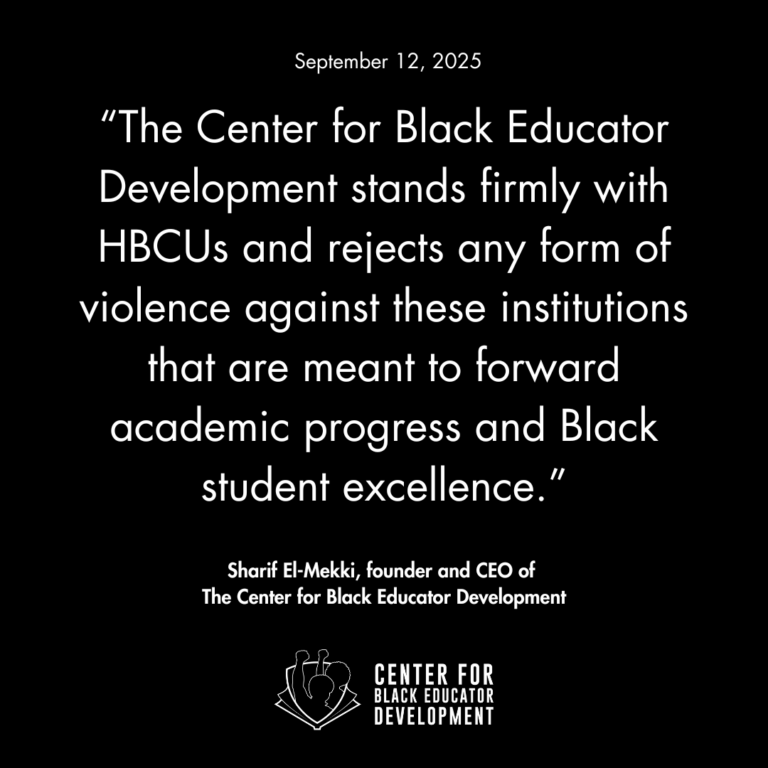The Center for Black Educator Development stands firm with HBCUs In the wake of “Terroristic threats”