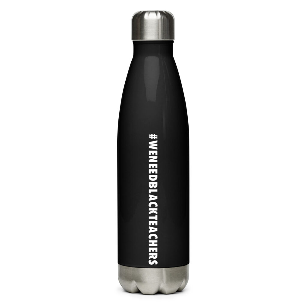 #WENEEDBLACKTEACHERS Stainless Steel Water Bottle